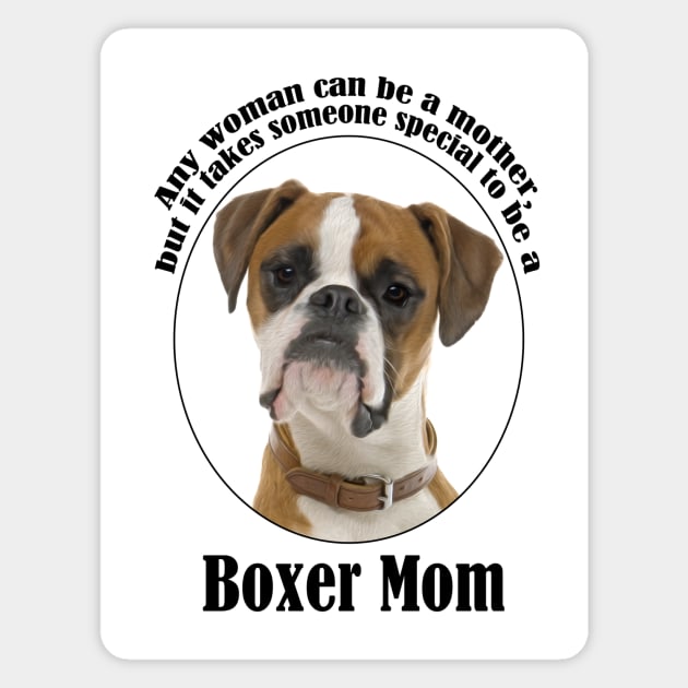 Boxer Mom Magnet by You Had Me At Woof